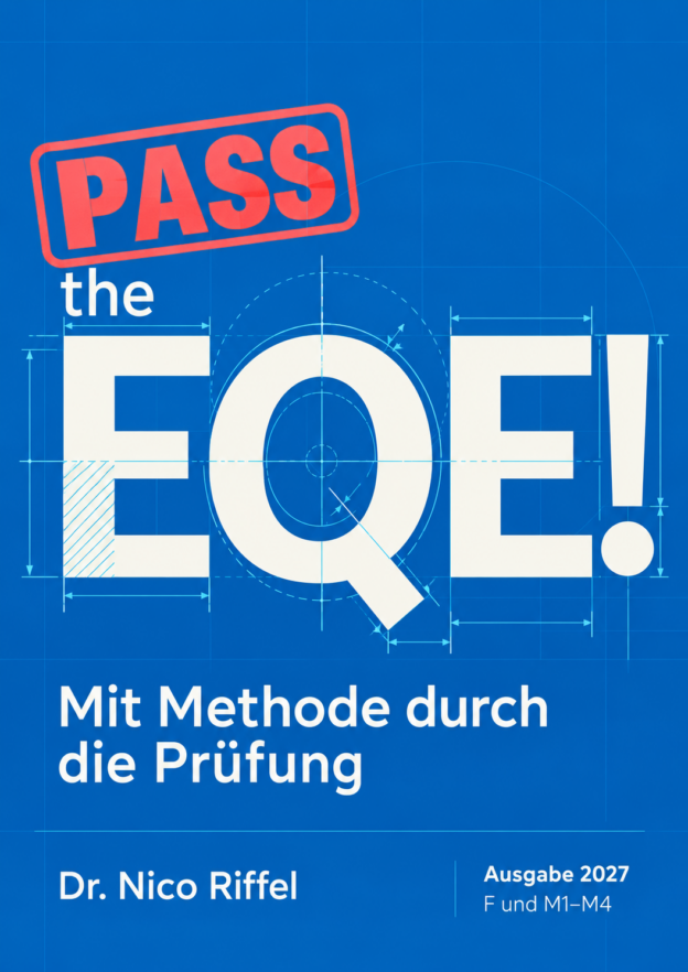 Pass the EQE! – Mit Methode durch die Prüfung, Ausgabe 2027, Dr. Nico Riffel